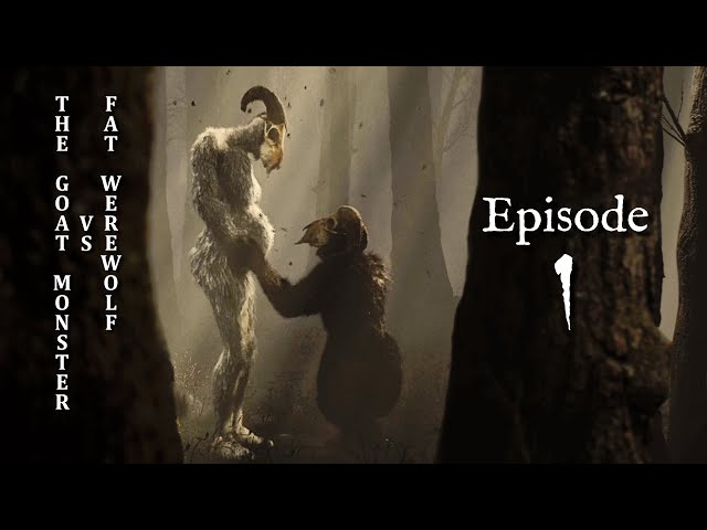 The Goat Monster VS Fat Werewolf - EP1
