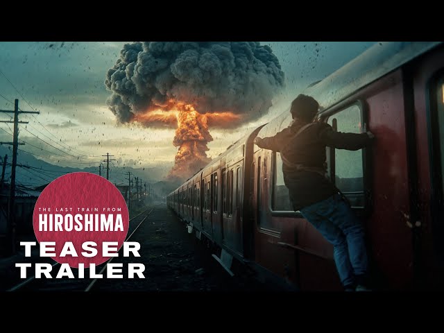 FAN TRAILER: The Last Train from Hiroshima – (2025)