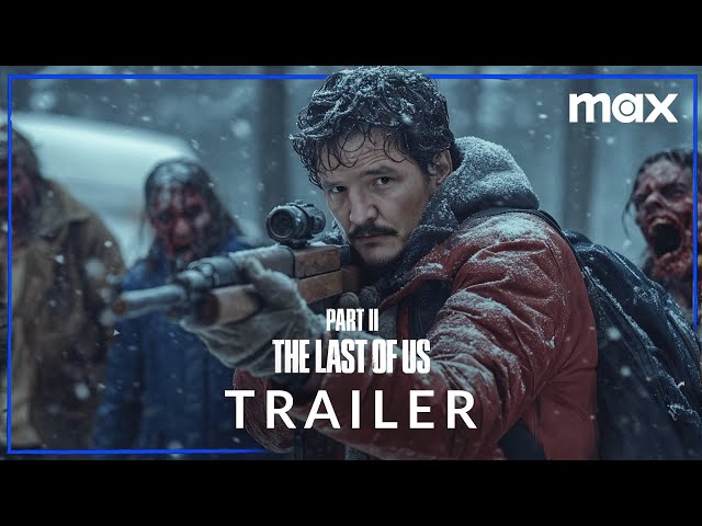 The Last of Us: Season 2 (2025) - New Trailer | Max