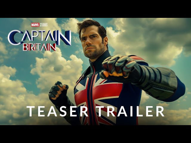 FAN TRAILER: Captain Britain - Henry Cavill (Parody)