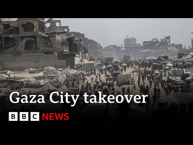 World leaders condemn Israel's plan for Gaza City takeover | BBC News