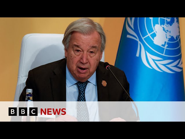 COP30: UN chief urges 'credible plan' for climate change | BBC News