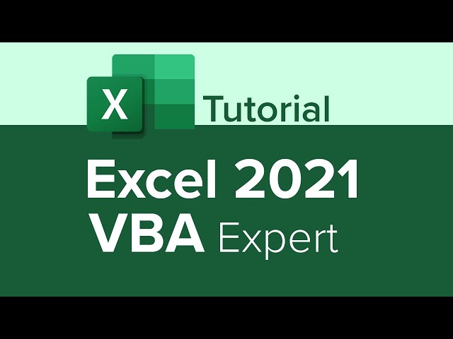 Excel 2021 VBA Expert Tutorial