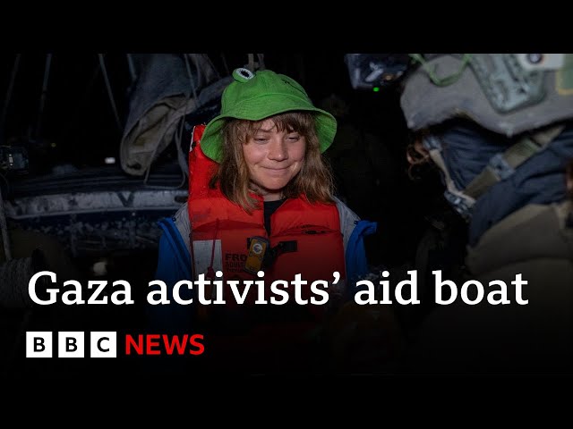 Israeli forces intercept Gaza activists' aid boat with Greta Thunberg on board | BBC News