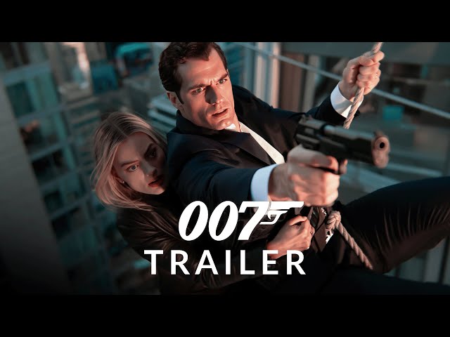 Bond 26 (2025) - First Trailer | Henry Cavill, Margot Robbie