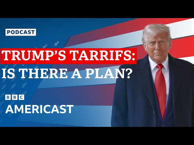 Donald Trump's tariffs: Is there a plan? | BBC News
