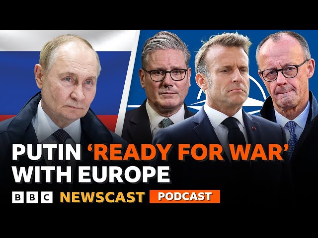 Why has Vladimir Putin said he is 'ready for war' with Europe? | BBC Newscast