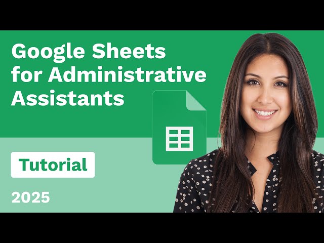 Google Sheets for Administrative Assistants Tutorial
