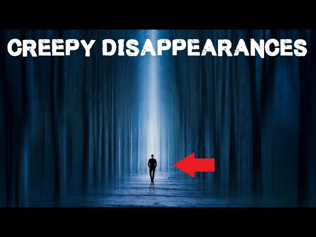 The CREEPIEST Cases of People Disappearing #3