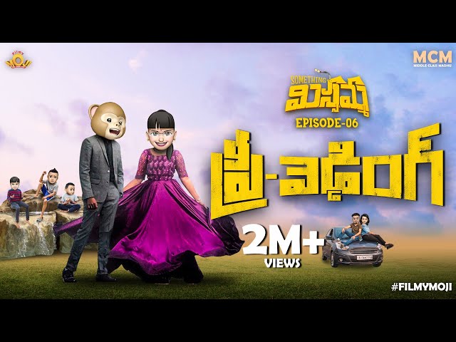 Filmymoji || Middle Class Madhu ||Something Missamma Episode 06 || Pre Wedding || MCM