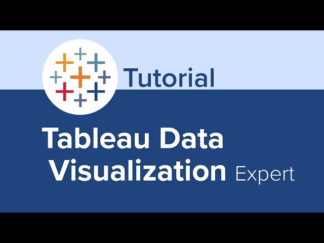 Tableau Data Visualization Expert Tutorial