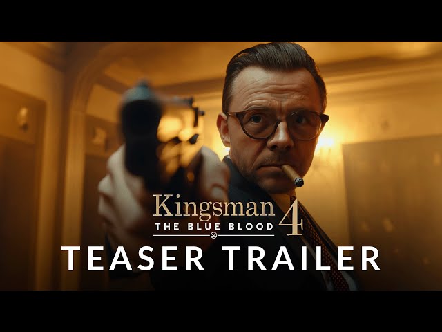 Kingsman 4: The Blue Blood (2025) - Teaser Trailer | Taron Egerton, Simon Pegg