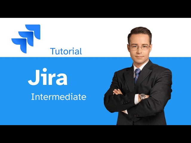 Jira Intermediate Tutorial